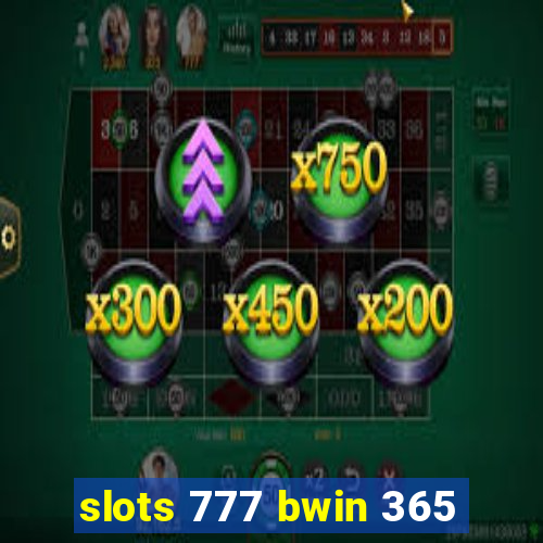 slots 777 bwin 365